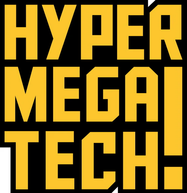 HyperMega Tech!